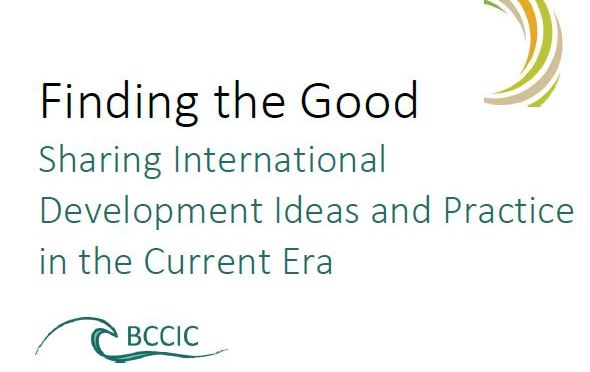 Finding the Good: Sharing International Development Ideas and Practice in the Current Era